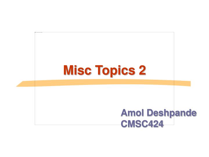 misc topics 2