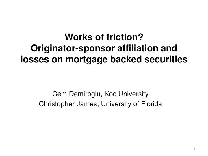 works of friction originator sponsor affiliation and losses on mortgage backed securities