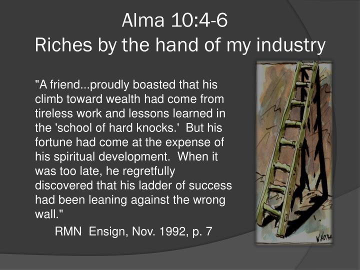 alma 10 4 6 riches by the hand of my industry