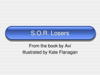 S.O.R. Losers