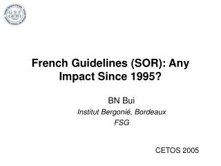 French Guidelines (SOR): Any Impact Since 1995?