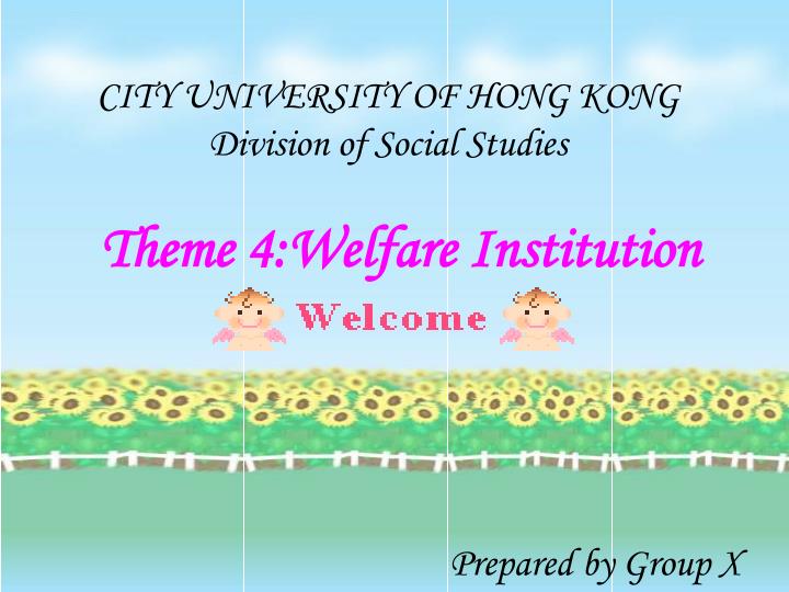 theme 4 welfare institution