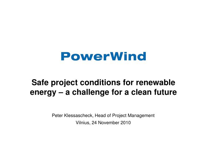 safe project conditions for renewable energy a challenge for a clean future