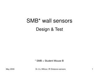 SMB* wall sensors Design &amp; Test
