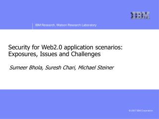 Security for Web2.0 application scenarios: Exposures, Issues and Challenges