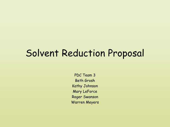 solvent reduction proposal