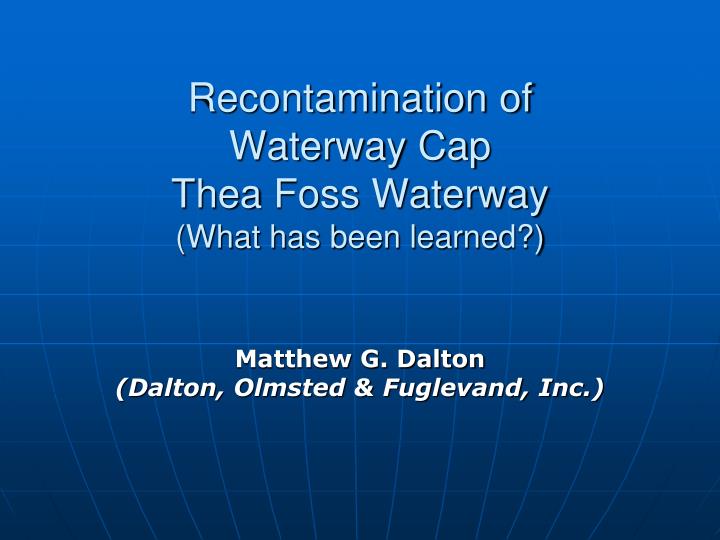 recontamination of waterway cap thea foss waterway what has been learned
