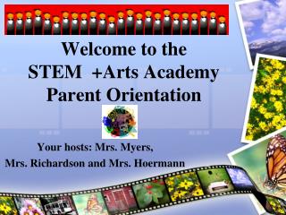 Welcome to the STEM +Arts Academy Parent Orientation