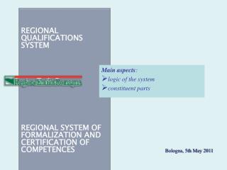 REGIONAL QUALIFICATIONS SYSTEM REGIONAL SYSTEM OF FORMALIZATION AND CERTIFICATION OF COMPETENCES