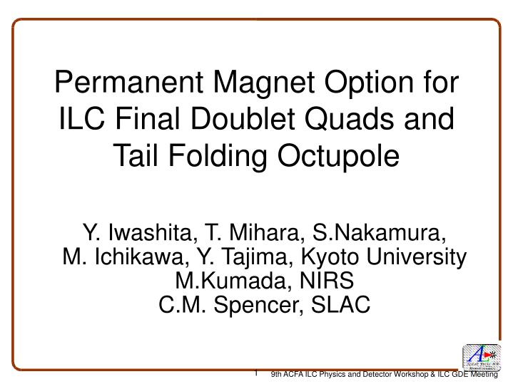 permanent magnet option for ilc final doublet quads and tail folding octupole