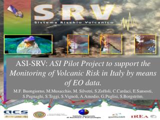 PRESENTATION SUMMARY Overview of active volcanoes in Italy ASI-SRV project contest