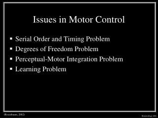 Issues in Motor Control