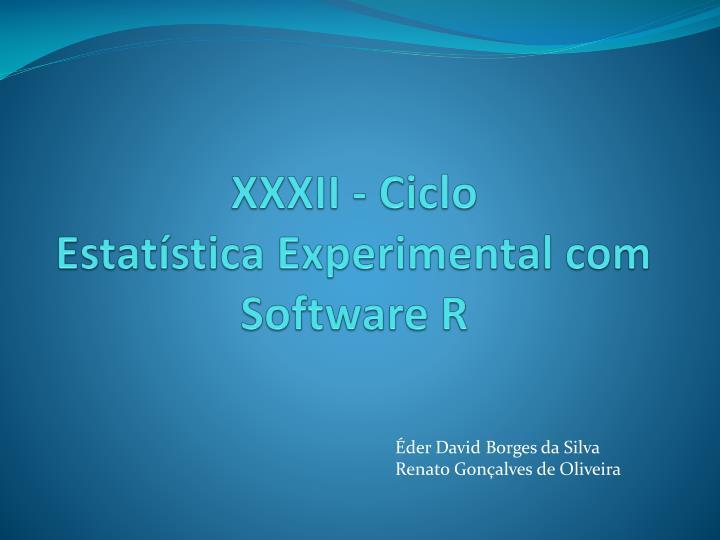xxxii ciclo estat stica experimental com software r