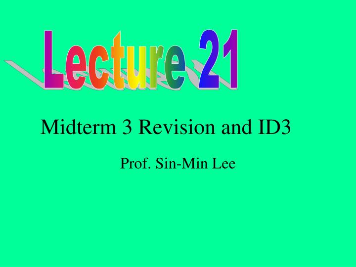 midterm 3 revision and id3