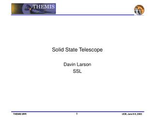 Solid State Telescope Davin Larson SSL