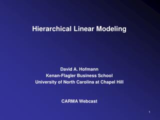Hierarchical Linear Modeling David A. Hofmann Kenan-Flagler Business School