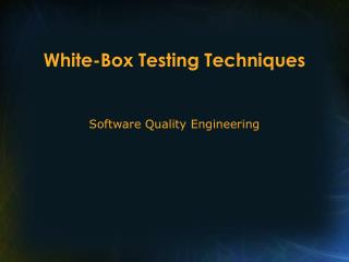 White-Box Testing Techniques