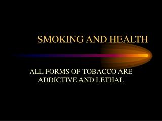 SMOKING AND HEALTH
