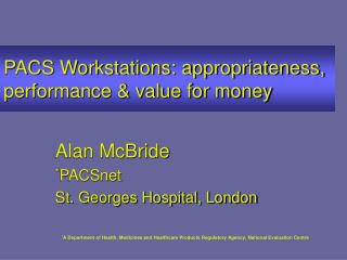 PACS Workstations: appropriateness, performance &amp; value for money