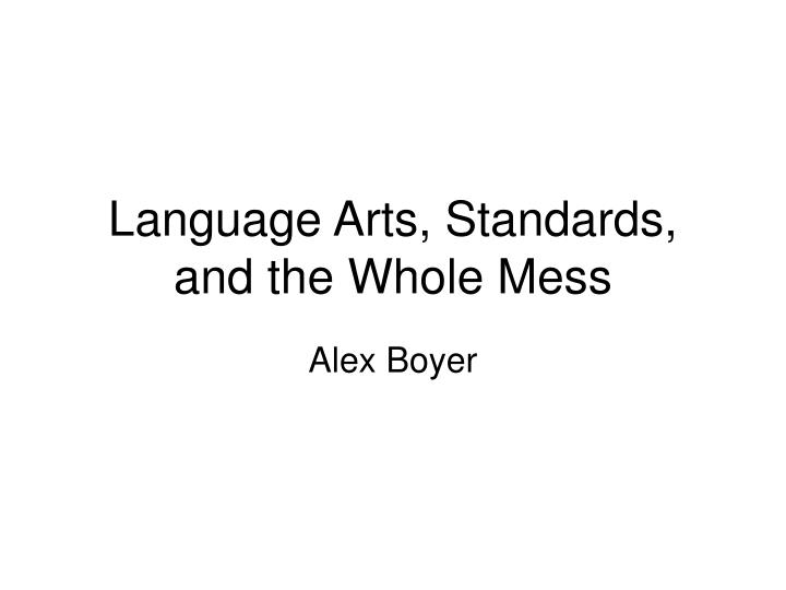 language arts standards and the whole mess