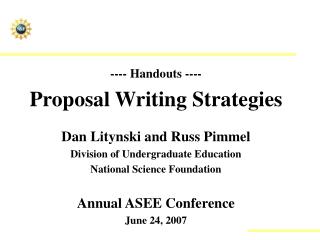---- Handouts ---- Proposal Writing Strategies Dan Litynski and Russ Pimmel