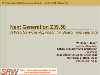 Next Generation Z39.50 A Web Services Approach for Search and Retrieve