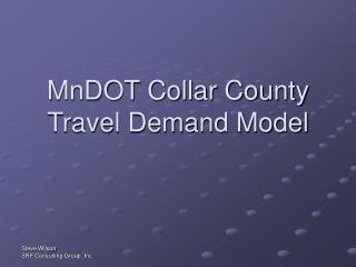 MnDOT Collar County Travel Demand Model