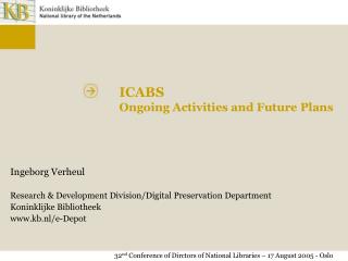 Ingeborg Verheul Research &amp; Development Division/Digital Preservation Department