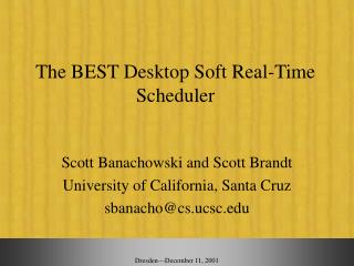 The BEST Desktop Soft Real-Time Scheduler
