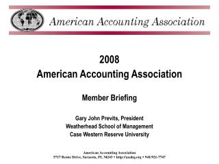 2008 American Accounting Association Member Briefing Gary John Previts, President