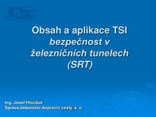 Obsah a aplikace TSI bezpečnost v železničních tunelech (SRT)