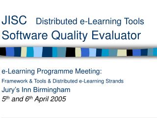 JISC Distributed e-Learning Tools Software Quality Evaluator