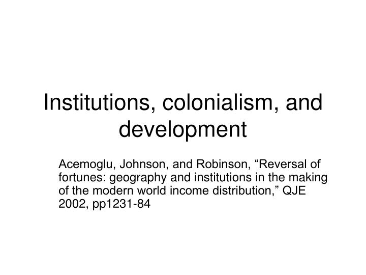 institutions colonialism and development