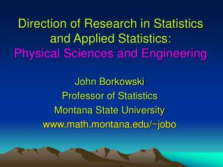 Direction of Research in Statistics and Applied Statistics: Physical Sciences and Engineering