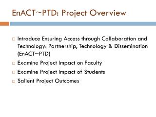EnACT~PTD: Project Overview