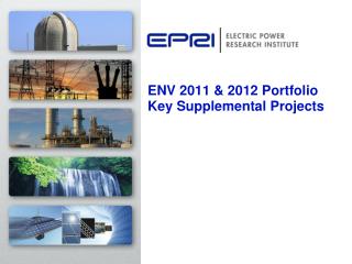 ENV 2011 &amp; 2012 Portfolio Key Supplemental Projects