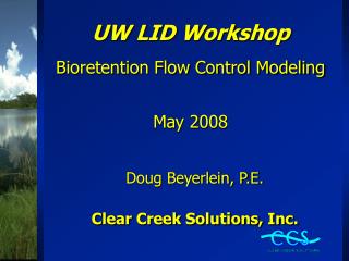 UW LID Workshop Bioretention Flow Control Modeling May 2008