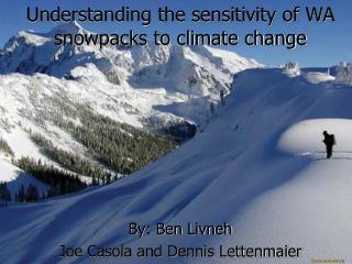 Understanding the sensitivity of WA snowpacks to climate change