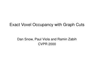 Exact Voxel Occupancy with Graph Cuts