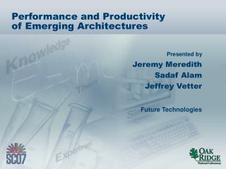 Performance and Productivity of Emerging Architectures