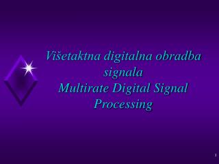vi etaktna digitalna obradba signala multirate digital signal processing