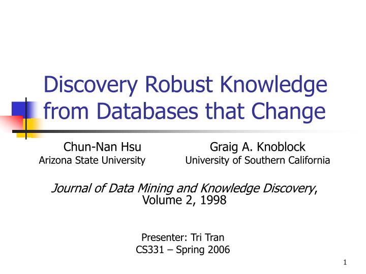 discovery robust knowledge from databases that change