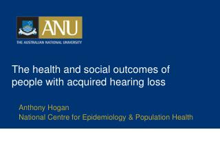 The health and social outcomes of people with acquired hearing loss