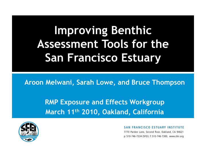improving benthic assessment tools for the san francisco estuary