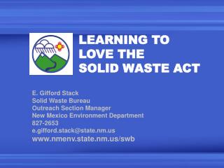 LEARNING TO LOVE THE SOLID WASTE ACT