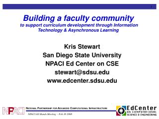 Kris Stewart San Diego State University NPACI Ed Center on CSE stewart@sdsu