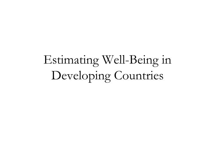estimating well being in developing countries