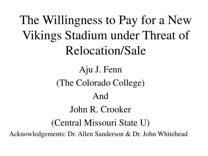 the willingness to pay for a new vikings stadium under threat of relocation sale