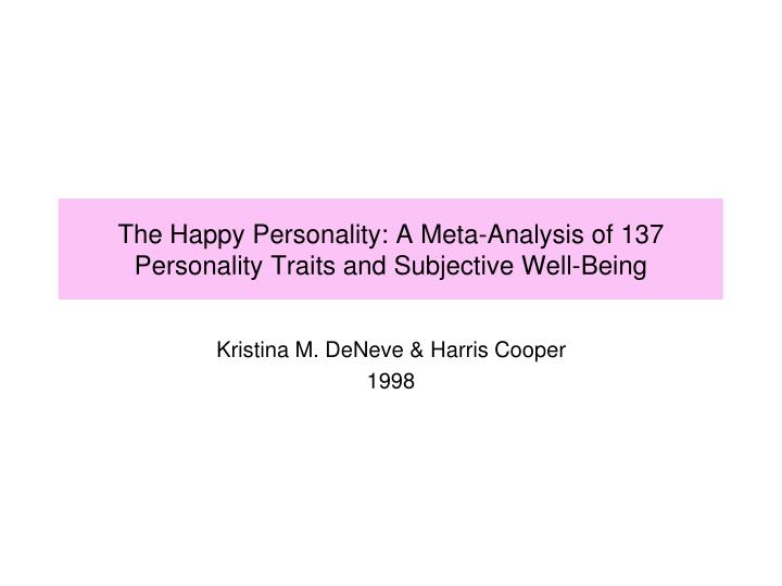 the happy personality a meta analysis of 137 personality traits and subjective well being
