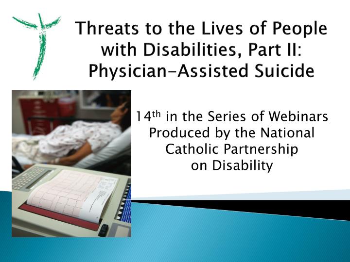 threats to the lives of people with disabilities part ii physician assisted suicide